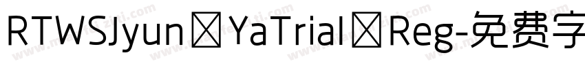 RTWSJyun YaTrial Reg字体转换